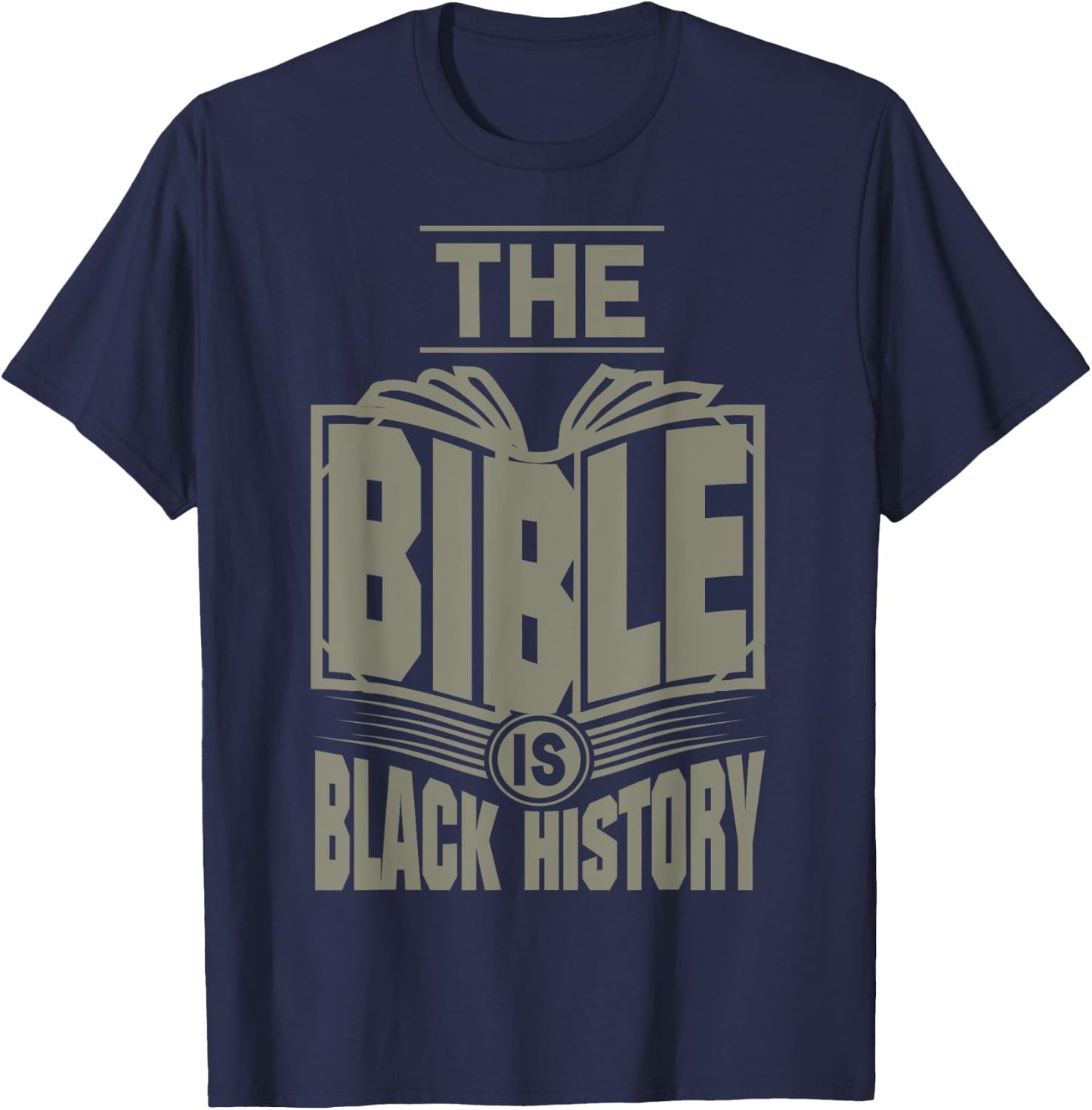 The Bible is Black History...Hebrew Israelite Clothing T-Shirt - T-Shirt | Navy