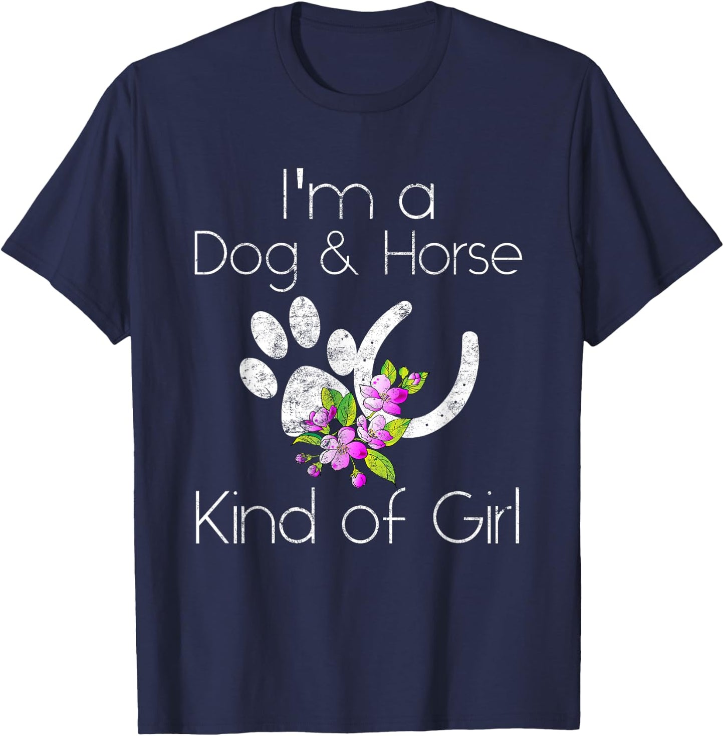 I'm a Dog and Horse Kind of Girl Paw Print Shirt Gift T-Shirt - T-Shirt | Navy