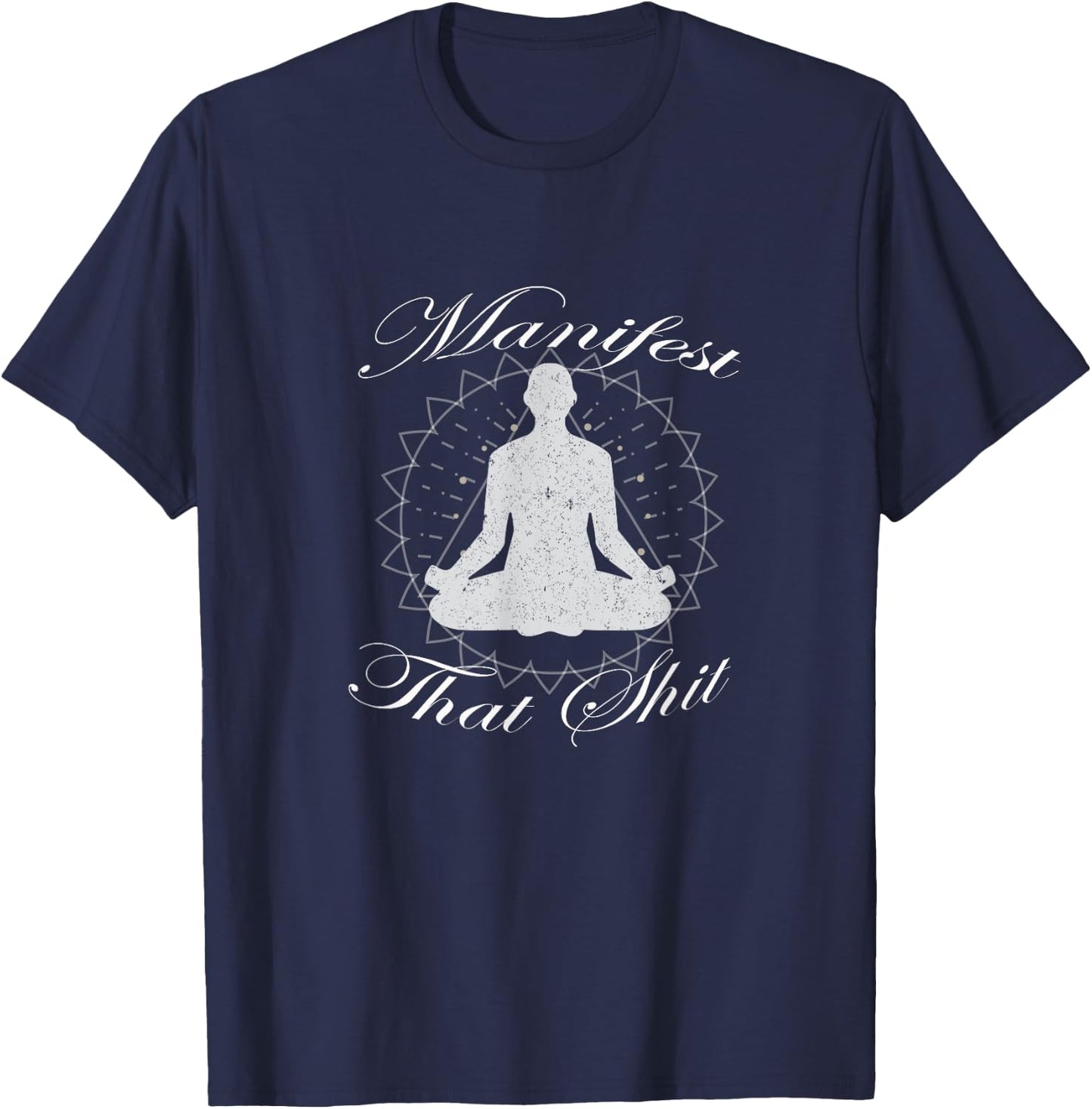 Manifest That Shit Positive Motivational T-Shirt - T-Shirt | Navy