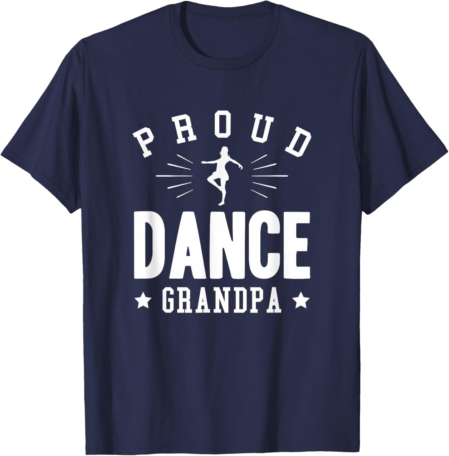 Proud Dance Grandpa Gift T-Shirt - T-Shirt | Navy
