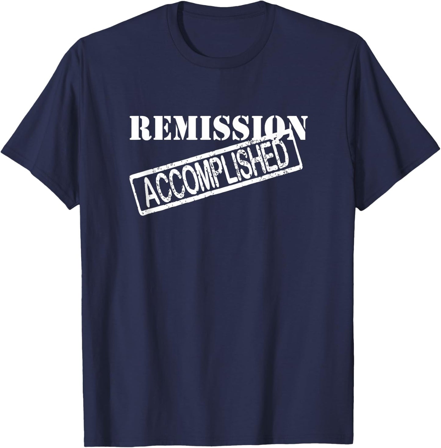 Remission Accomplished Survivor Shirt T-Shirt - T-Shirt | Navy