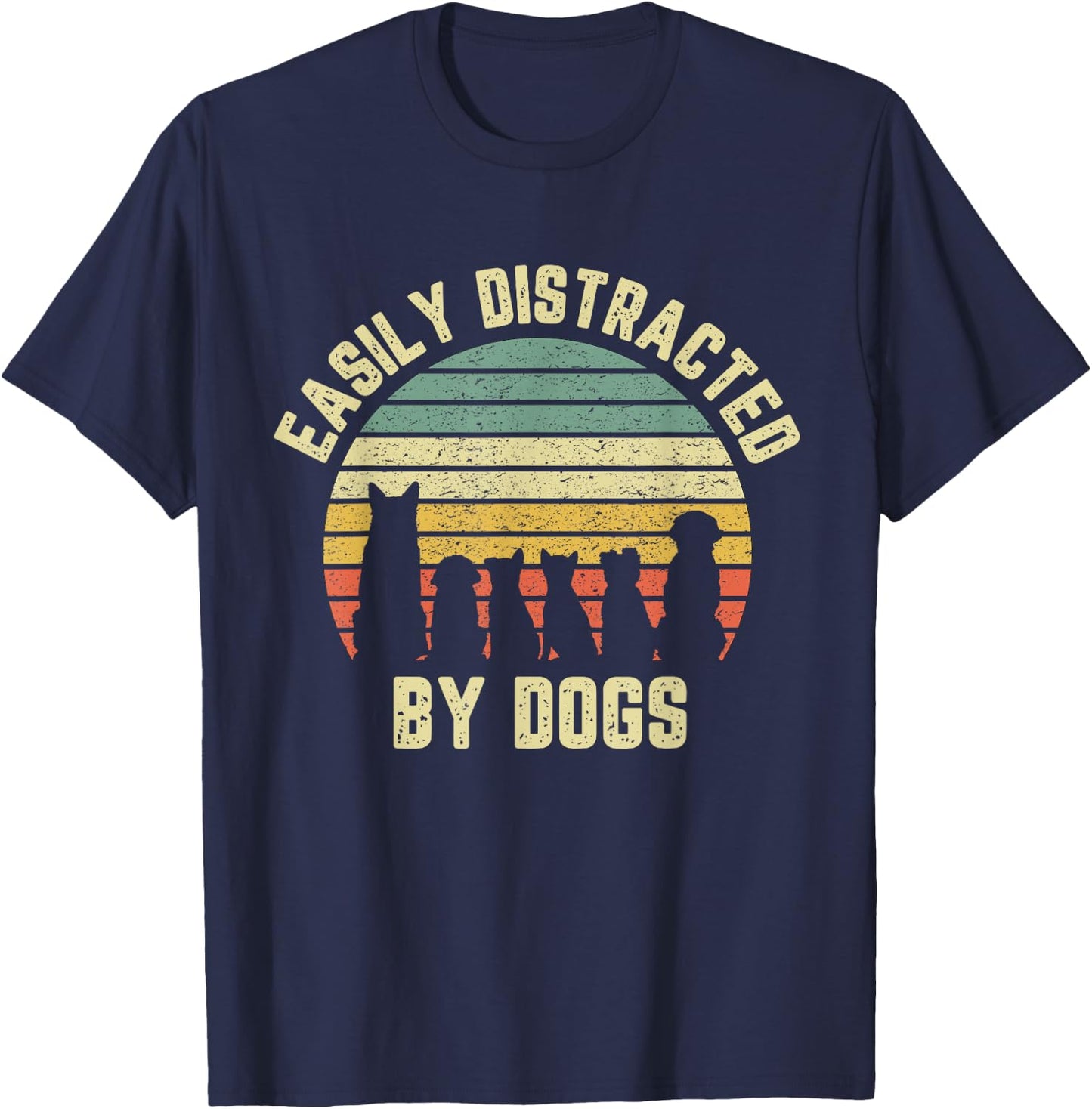 Easily Distracted by Dogs Apparel -Adults Dog Themed Black, Vintage Navy, Red, Royal S T-Shirt - T-Shirt | Navy