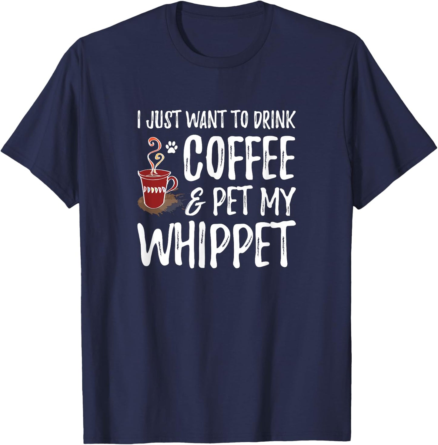 Whippet Dog Lover Coffee Funny Dog Mom Gift T-Shirt - T-Shirt | Navy
