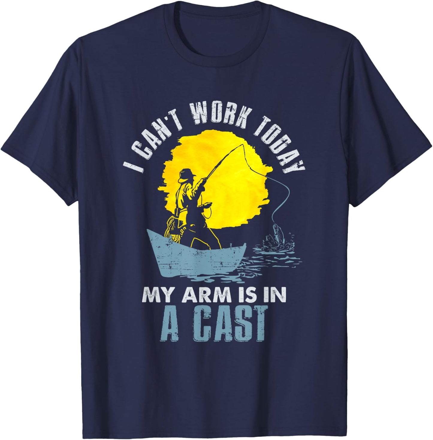 Funny I Can't Work Today My Arm Is in a Cast T Shirt - Laugh T-Shirt - T-Shirt | Navy