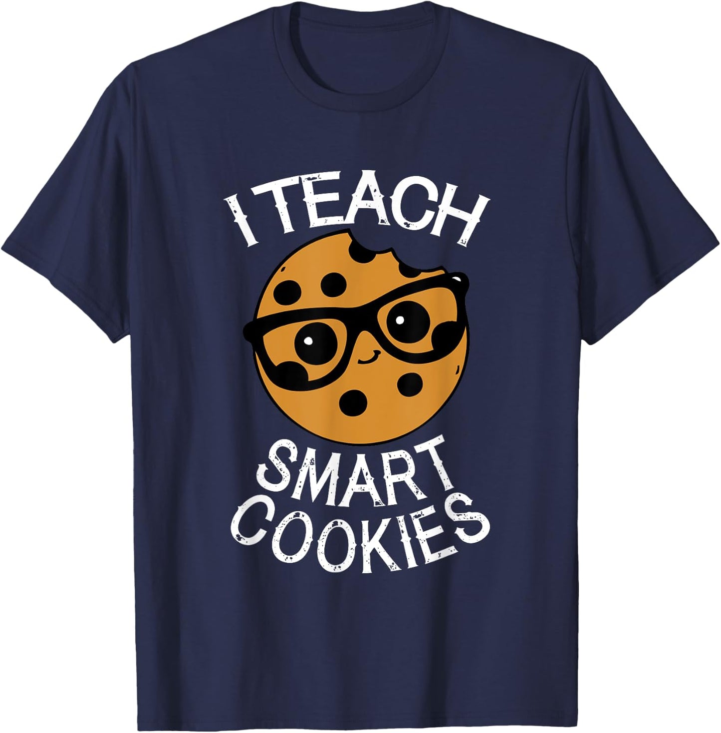 Funny Teacher Shirt I Teach Smart Cookies Shirt Nerd T-Shirt - T-Shirt | Navy