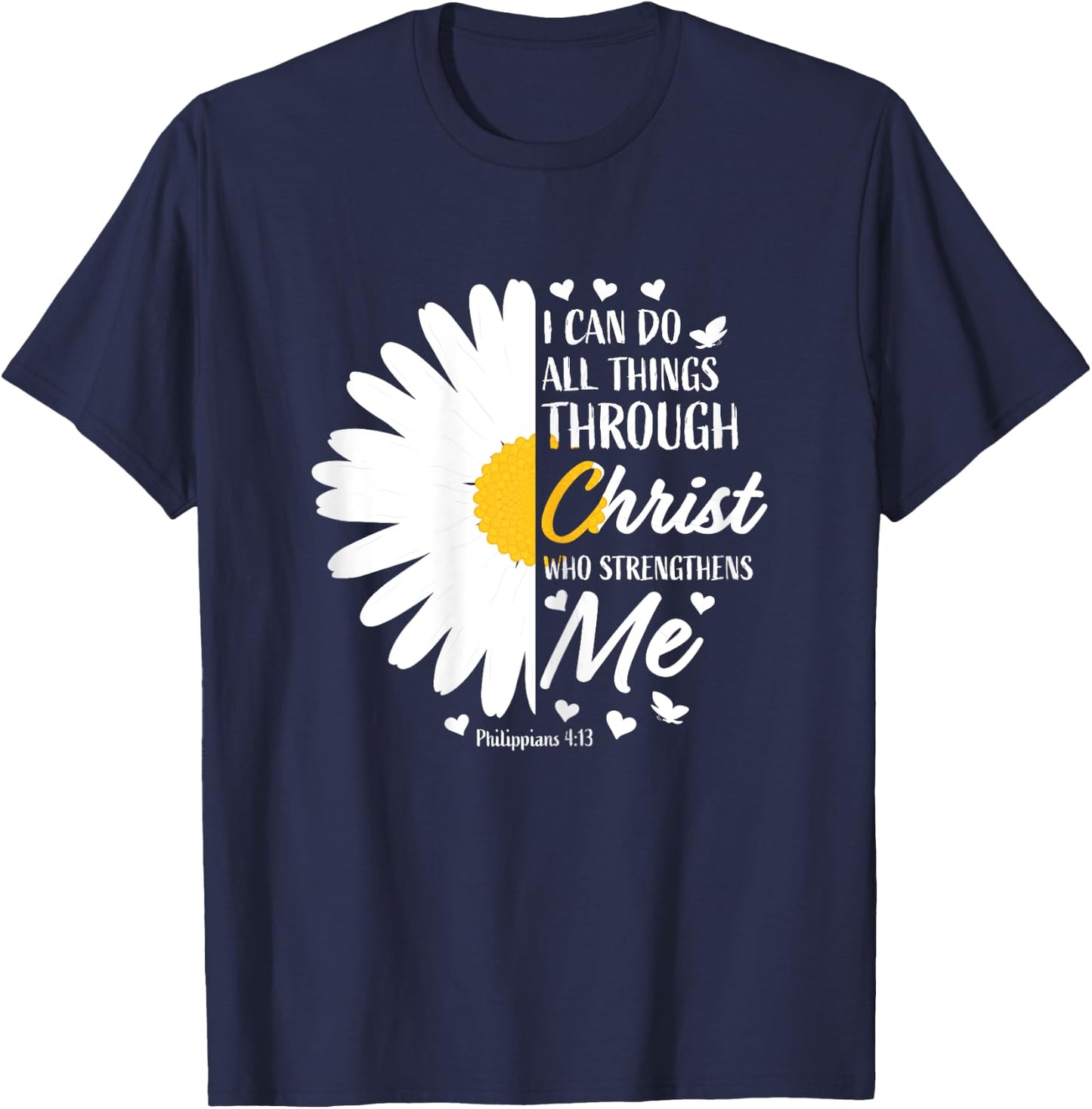 Philippians 4:13 Christian Flower Religious Gift Bible Verse T-Shirt - T-Shirt | Navy