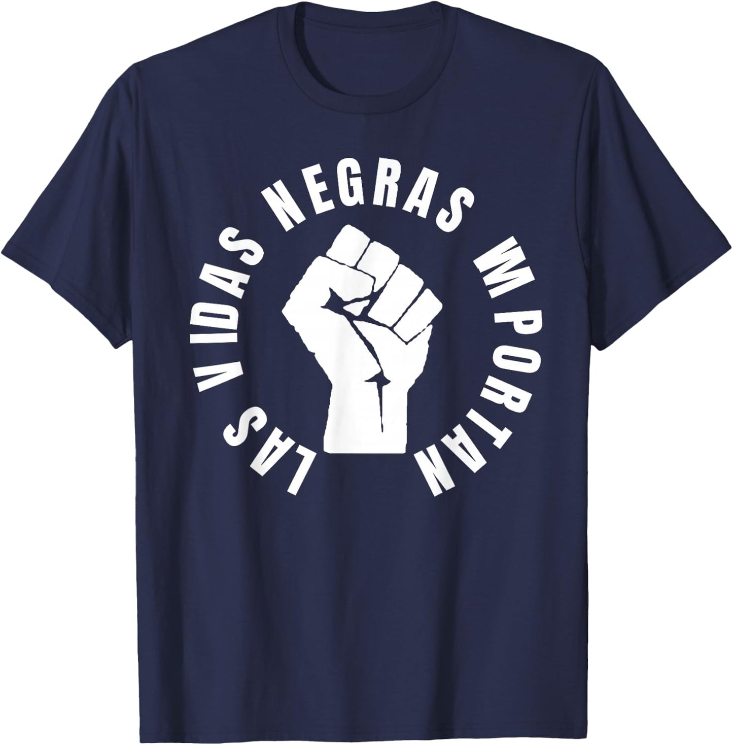 Las Vidas Negran Importan Shirt - protest T-Shirt - T-Shirt | Navy