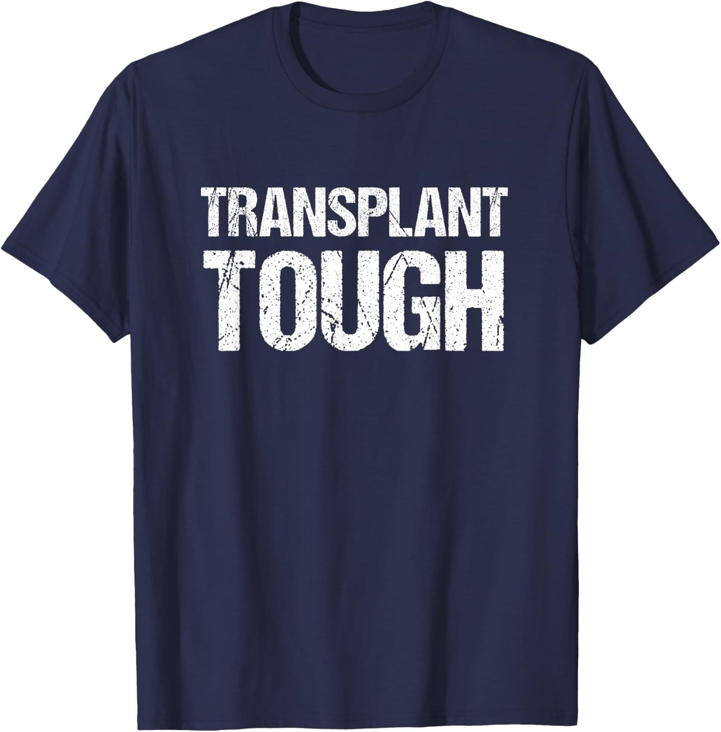 Kidney Transplant Shirts | Transplant Tough Shirt T-Shirt - T-Shirt | Navy