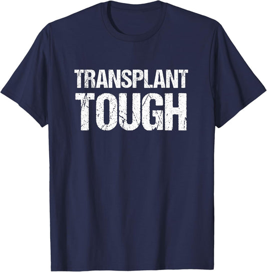 Kidney Transplant Shirts | Transplant Tough Shirt T-Shirt - T-Shirt | Navy