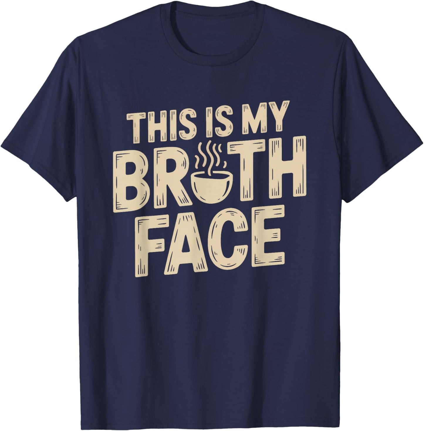 Bone Broth Face Funny Wellness Humor Saying Sipping Lover T-Shirt - T-Shirt | Navy