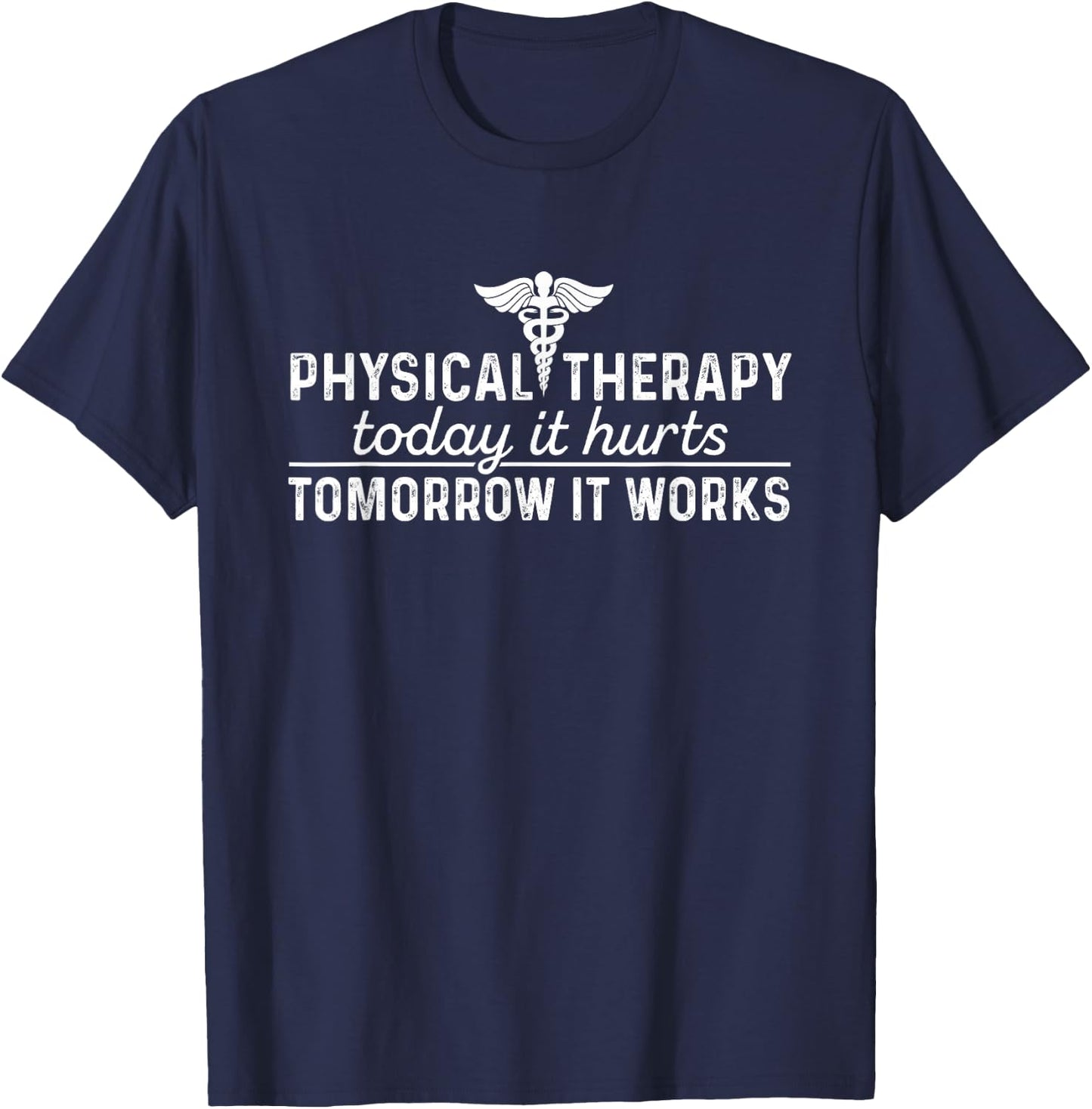 Physical Therapy Today It Hurts - Physical Therapist Shirt T-Shirt - T-Shirt | Navy