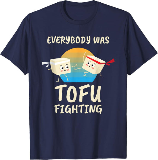 Everybody Tofu Fighting I Tofu Vegan Meatless Vegetarian T-Shirt - T-Shirt | Navy