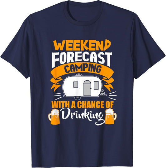 Weekend Forecast Camping With A Chance Of Drinking T-Shirt - T-Shirt | Navy