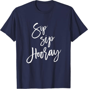 Sip Sip Hooray Shirt Bachelorette Party Winery Tour T-Shirt - T-Shirt | Navy