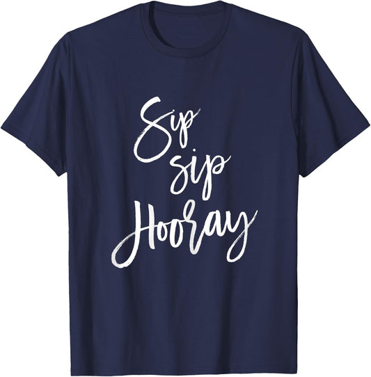 Sip Sip Hooray Shirt Bachelorette Party Winery Tour T-Shirt - T-Shirt | Navy