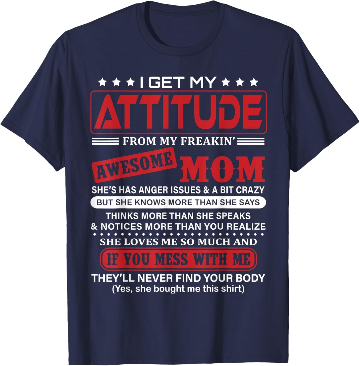 I Get My Attitude From My Freaking Awesome Mom! T-Shirt - T-Shirt | Navy