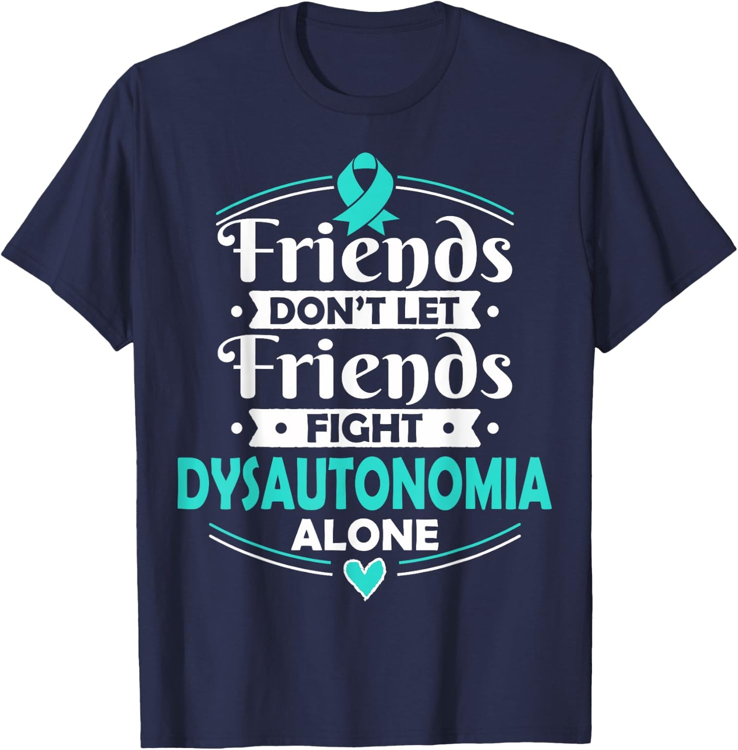 Autonomic Dysfunction - Dysautonomia Awareness T Shirt T-Shirt - T-Shirt | Navy