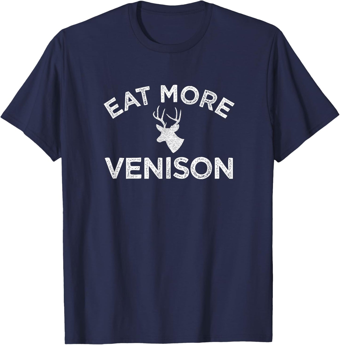 Eat More Venison Fun Deer Hunting T-Shirt - T-Shirt | Navy