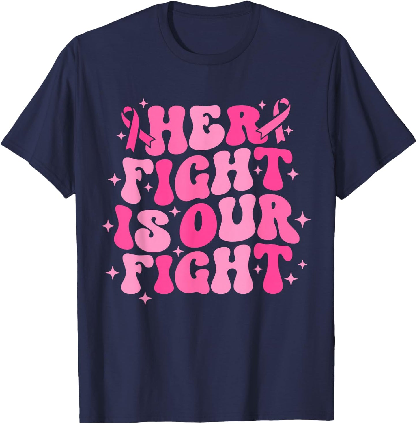 Her Fight is Our Fight October Pink Breast Cancer Awareness T-Shirt - T-Shirt | Navy