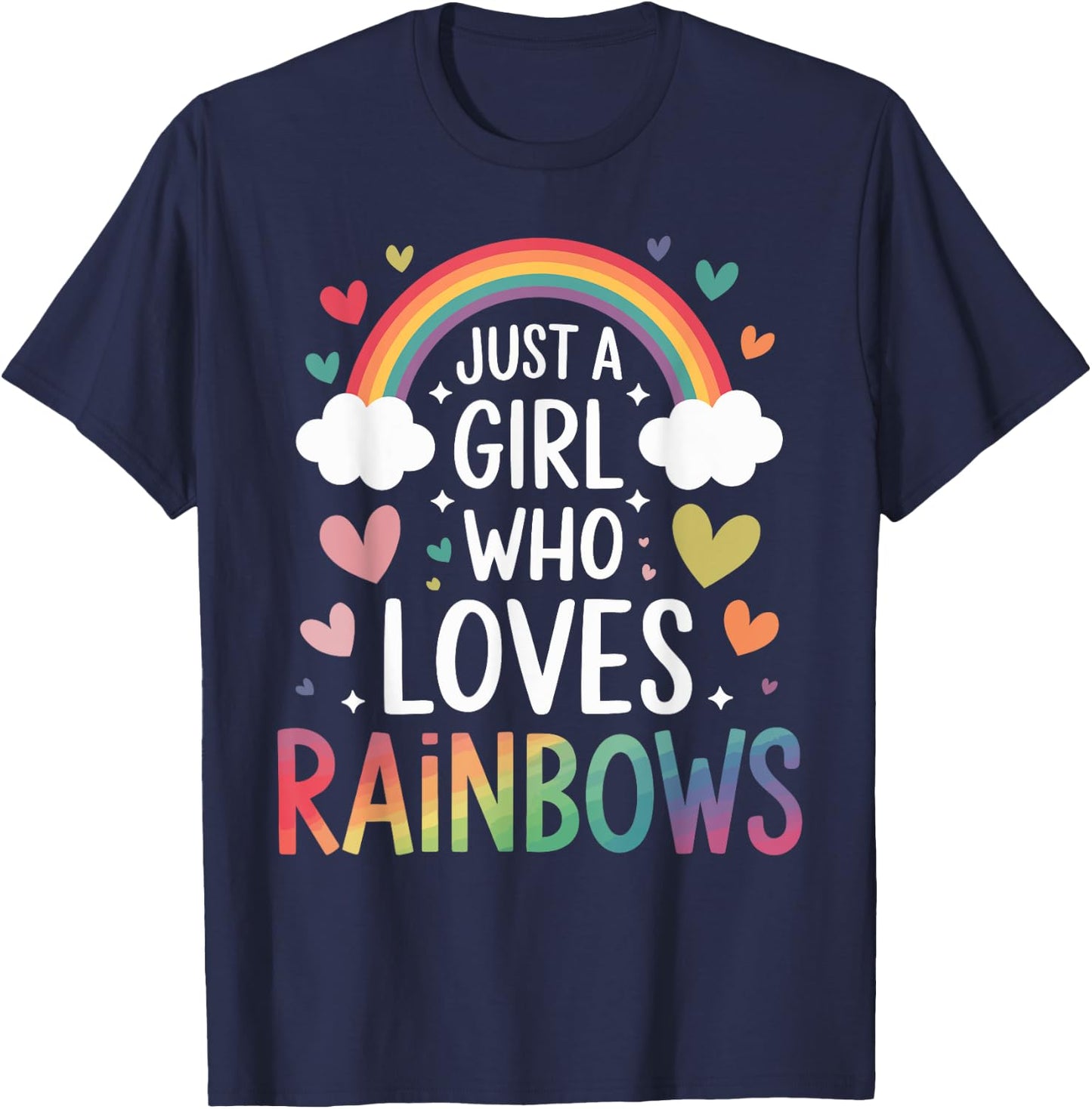 Just a Girl Who Loves Rainbows Colorful Heart Kids Girls T-Shirt - T-Shirt | Navy