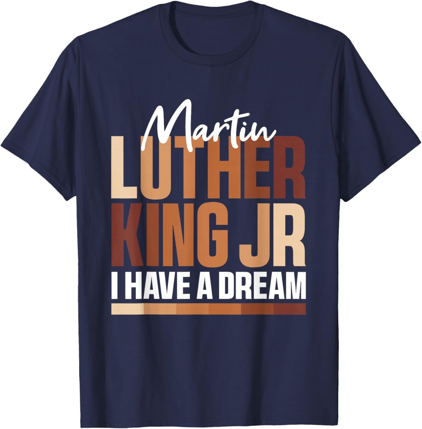 MLK Day I Have A Dream Black History Month BLM Men Women T-Shirt - T-Shirt | Navy