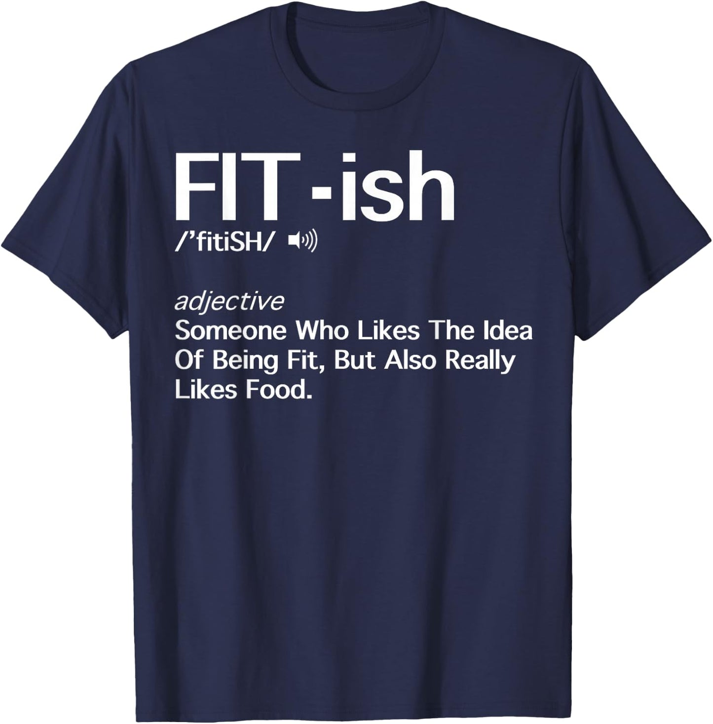 Fit- ish Someone Who Likes The Idea Of Being Fit Shirt Gift T-Shirt - T-Shirt | Navy