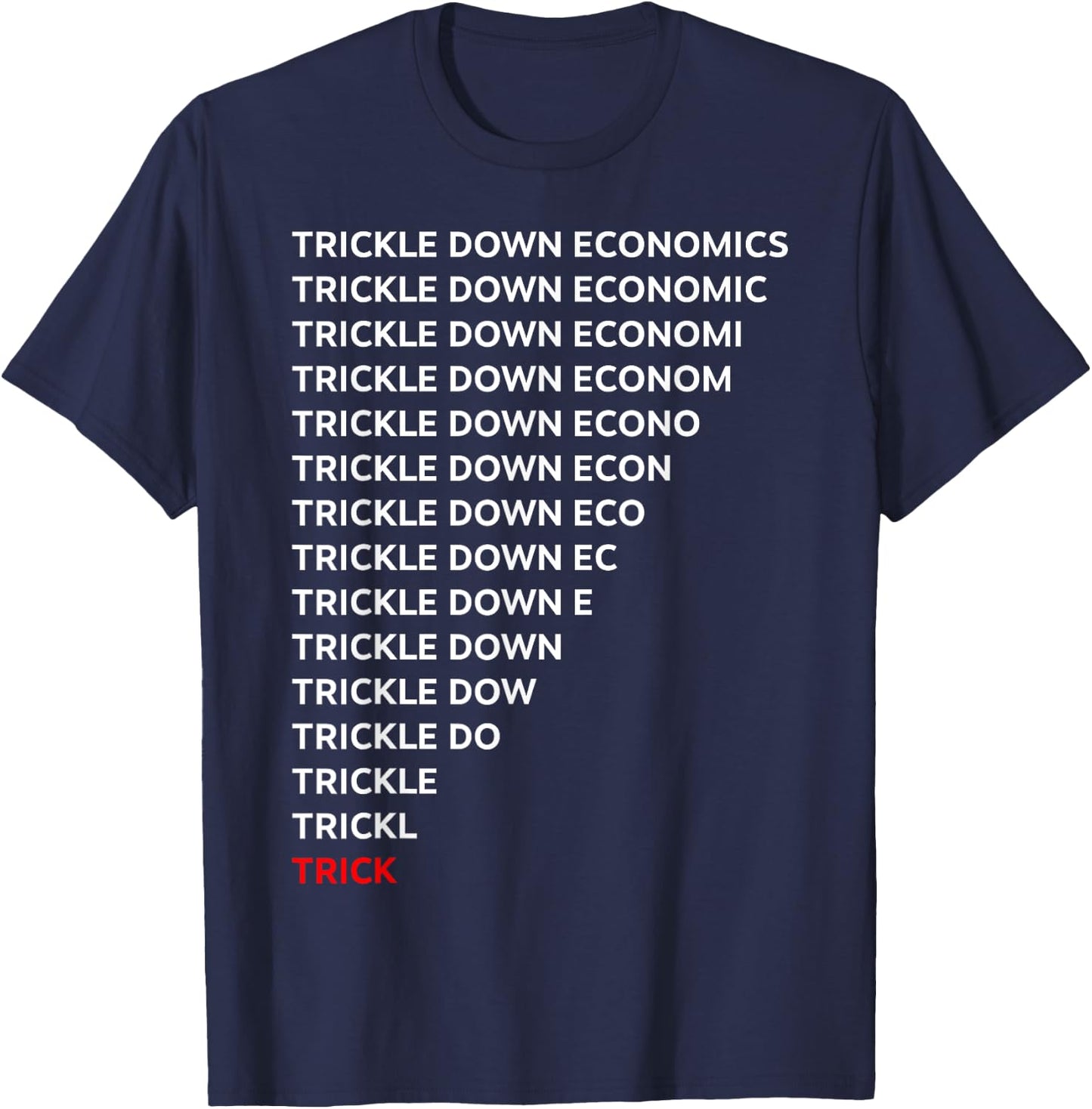 Funny Trickle Down Economics Shirt - -Adults, Black, Small, Short Sleeve T-Shirt - T-Shirt | Navy