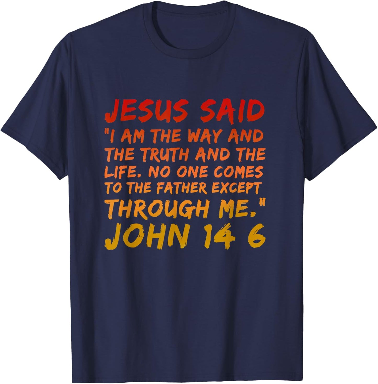 Alpha Bubble John 14:6 Jesus Said I Am The Way The Truth And The Life - Men's Black Small Modern Religious T-Shirt - T-Shirt | Navy