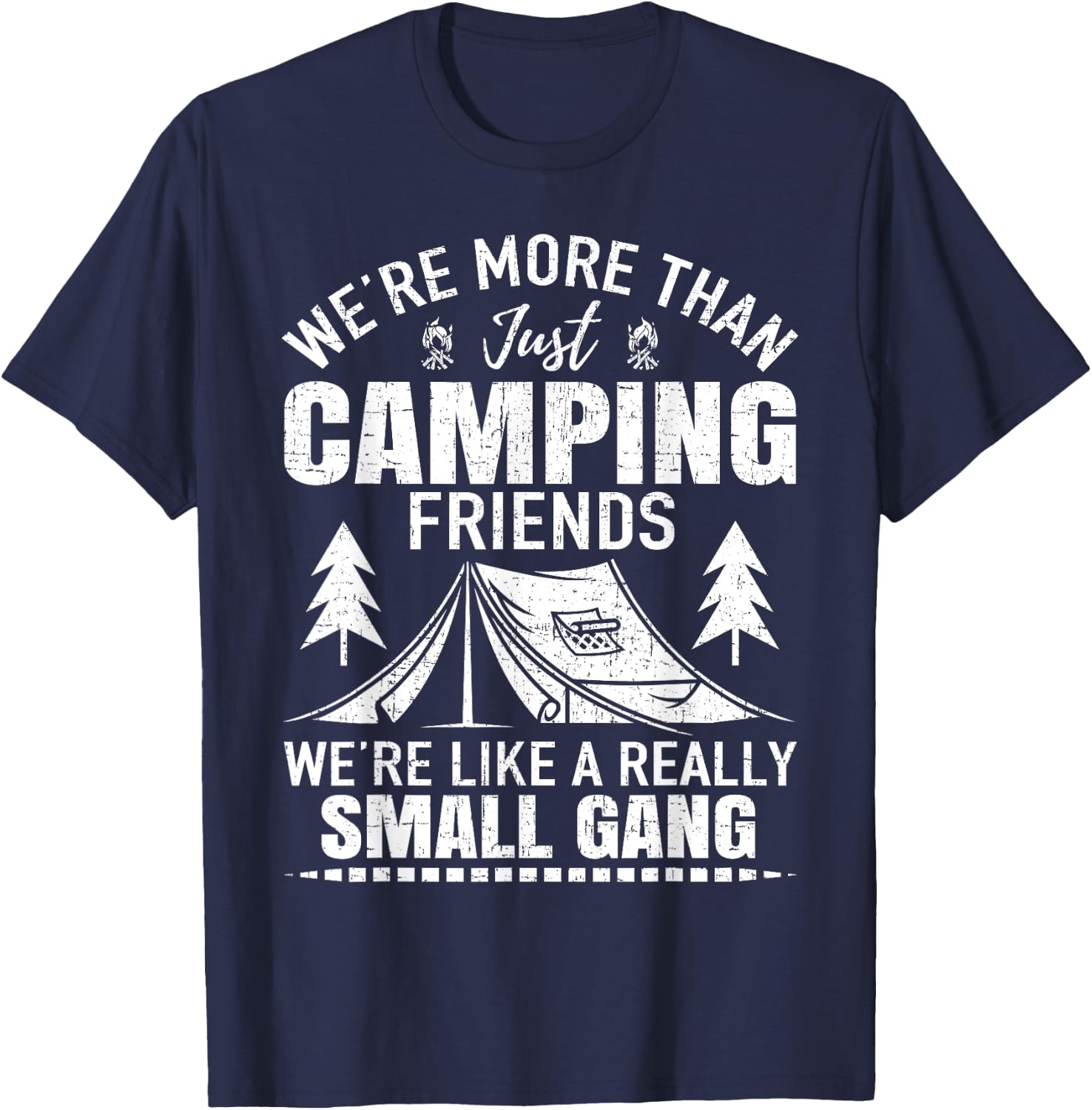 Camping Friends We're Like Small Gang T-Shirt - T-Shirt | Navy