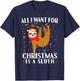 All I Want For Christmas Is Sloth Lovers Gift T-Shirt - T-Shirt | Navy