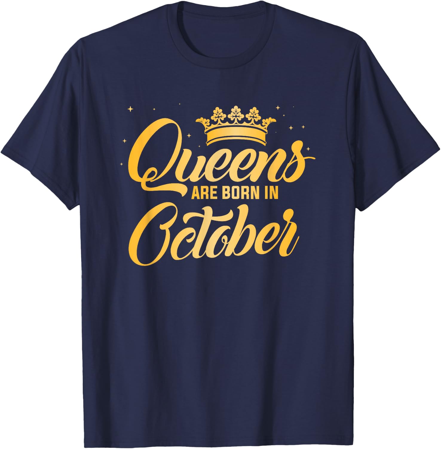 Queens Are Born In October Shirt | Women Birthday T-Shirt - T-Shirt | Navy