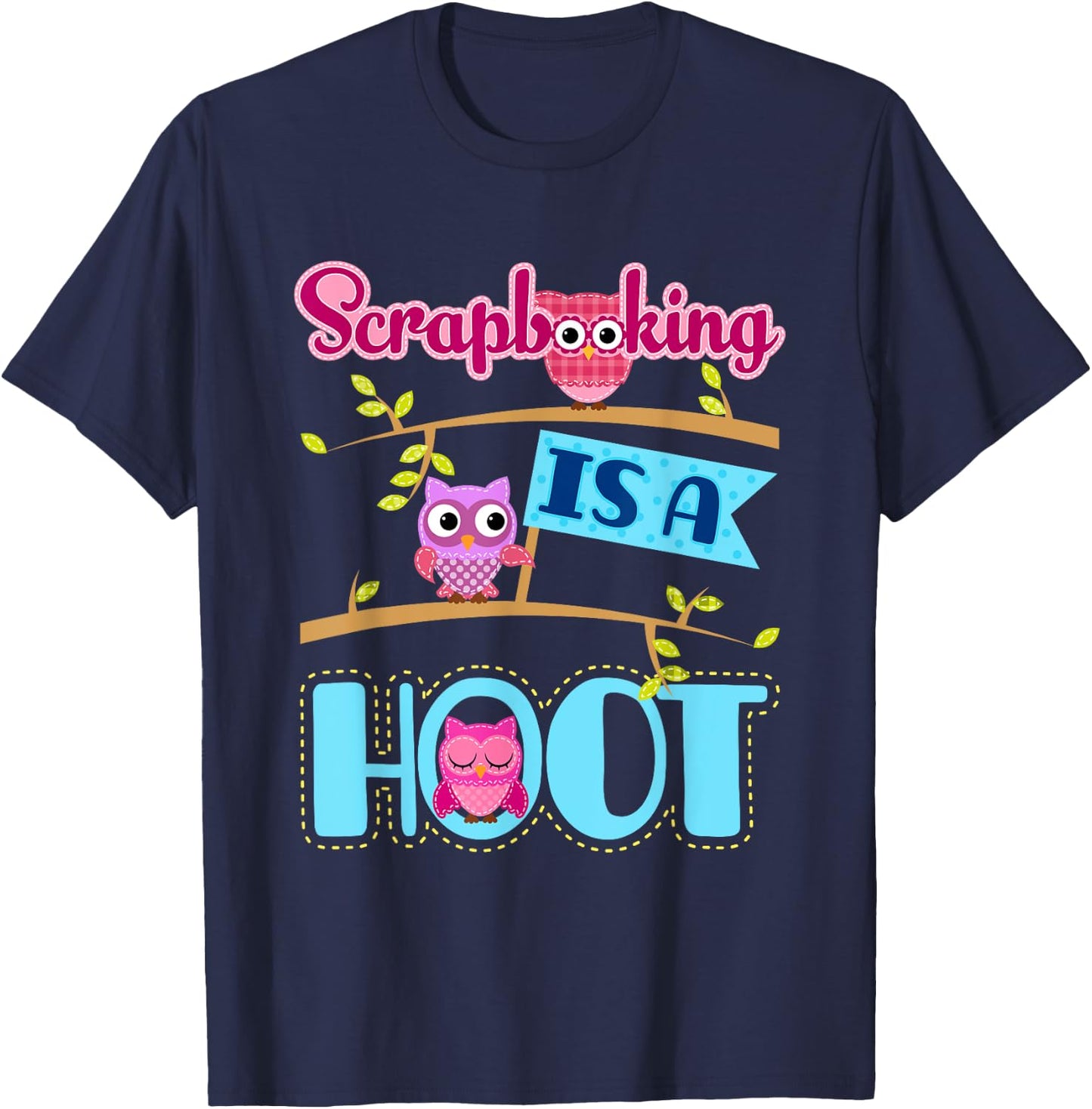 Scrapbooking Is A Hoot Scrapbook Quote Owl T-Shirt - T-Shirt | Navy