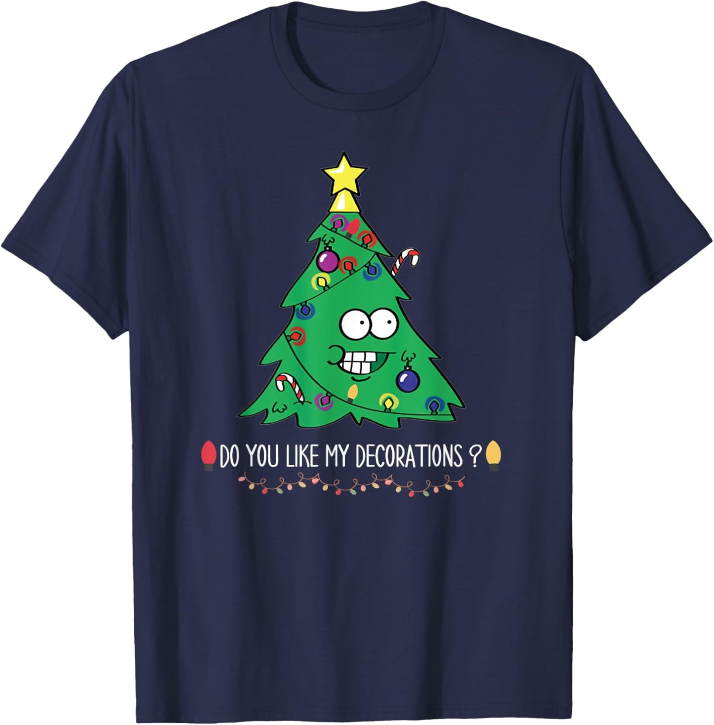 Do You Like My Decorations -Adults Black Small Christmas Tree Lights T-Shirt - T-Shirt | Navy