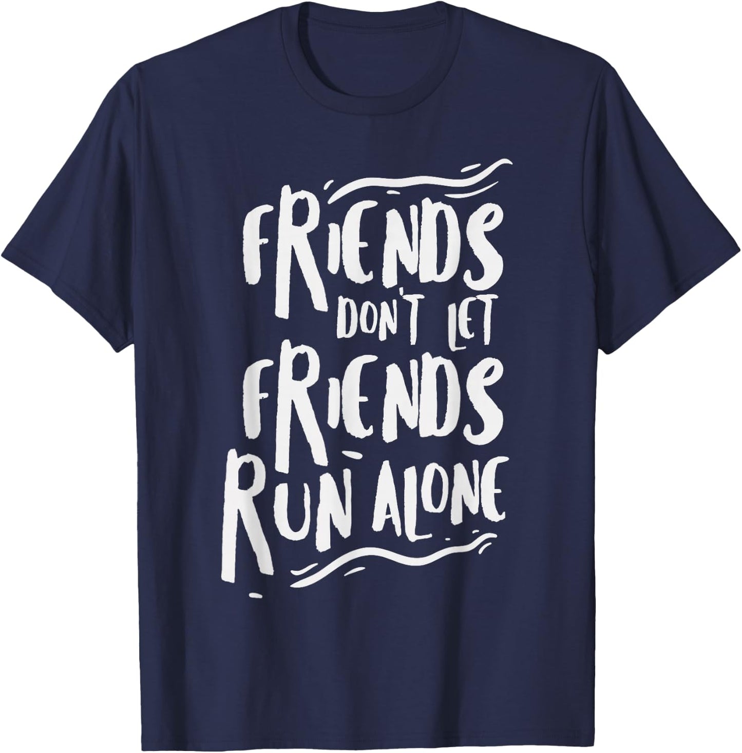 Funny Running Shirt Friends Marathon Runners Gift Jogging T-Shirt - T-Shirt | Navy