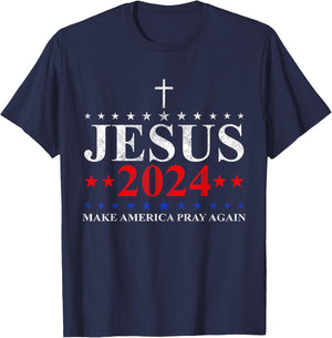 Jesus Christ 2024 Make America Pray Believe Again Christian T-Shirt - T-Shirt | Navy
