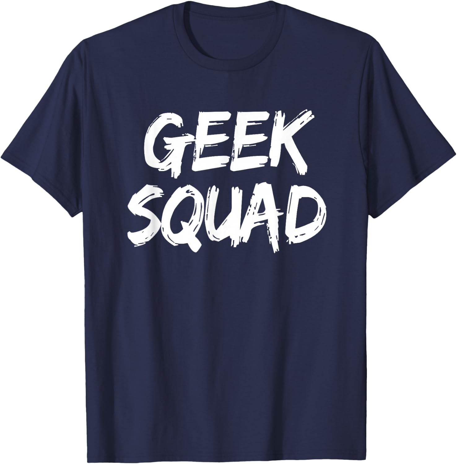Geek Squad Funny Humorous Geeky Nerd Slogan T-Shirt - T-Shirt | Navy