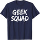 Geek Squad Funny Humorous Geeky Nerd Slogan T-Shirt - T-Shirt | Navy