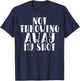 Not Throwing My Shot Away Historic Quote T-Shirt - T-Shirt | Navy