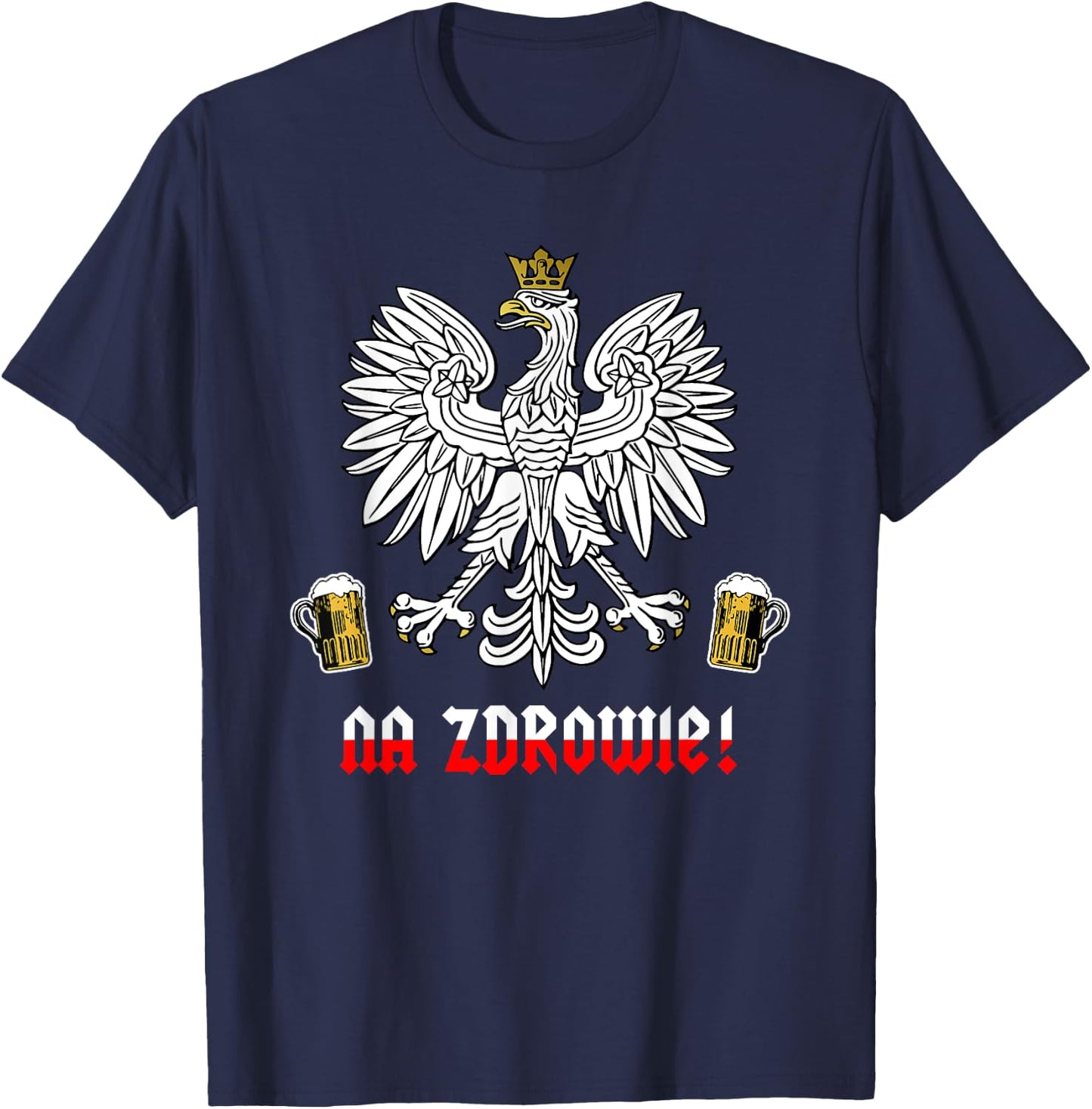Funny Polish Pride Na Zdrowie T-Shirt - T-Shirt | Navy