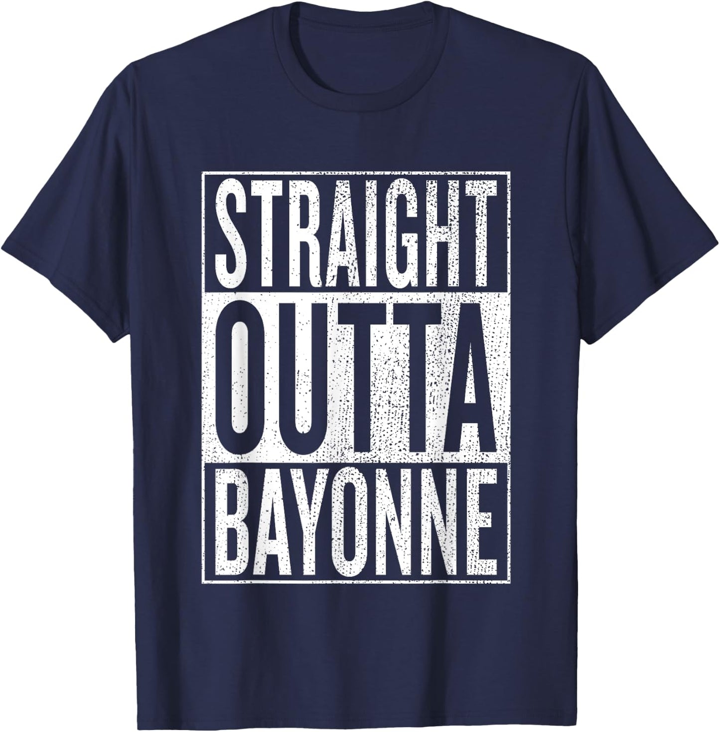 Straight Outta Bayonne Great Travel & Gift T-Shirt - T-Shirt | Navy