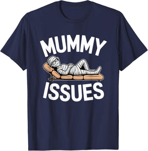 Mummy Issues Halloween Holiday Design T-Shirt - T-Shirt | Navy