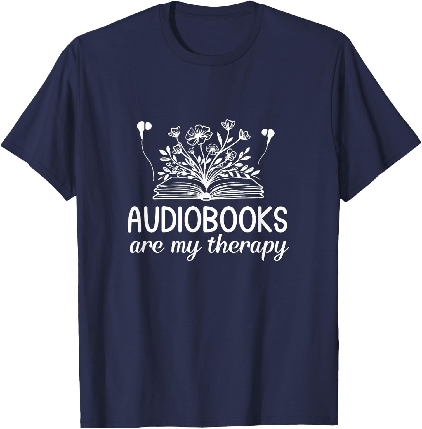 Audiobooks Are My Therapy Funny Book Lover Women T-Shirt - T-Shirt | Navy