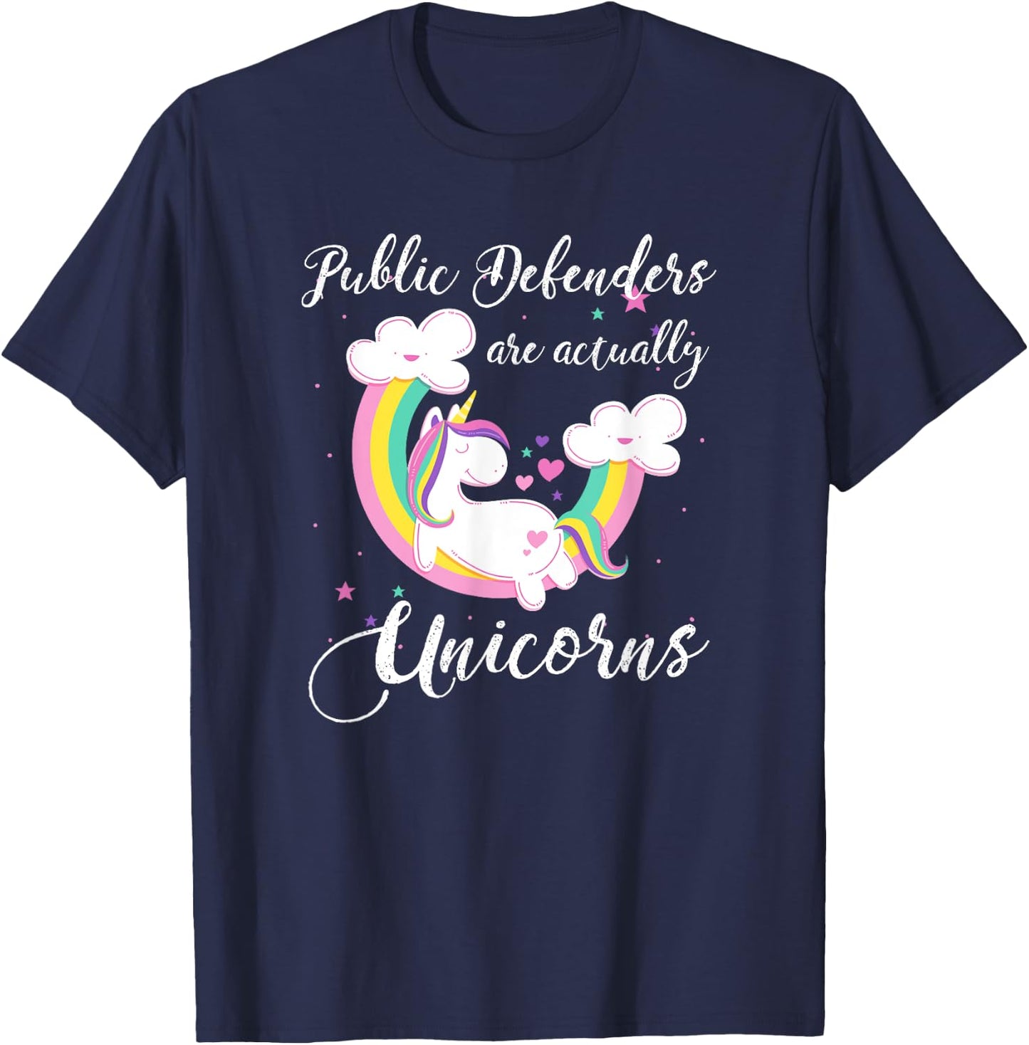 Public Defenders Are Actually Unicorns Shirt T-Shirt - T-Shirt | Navy