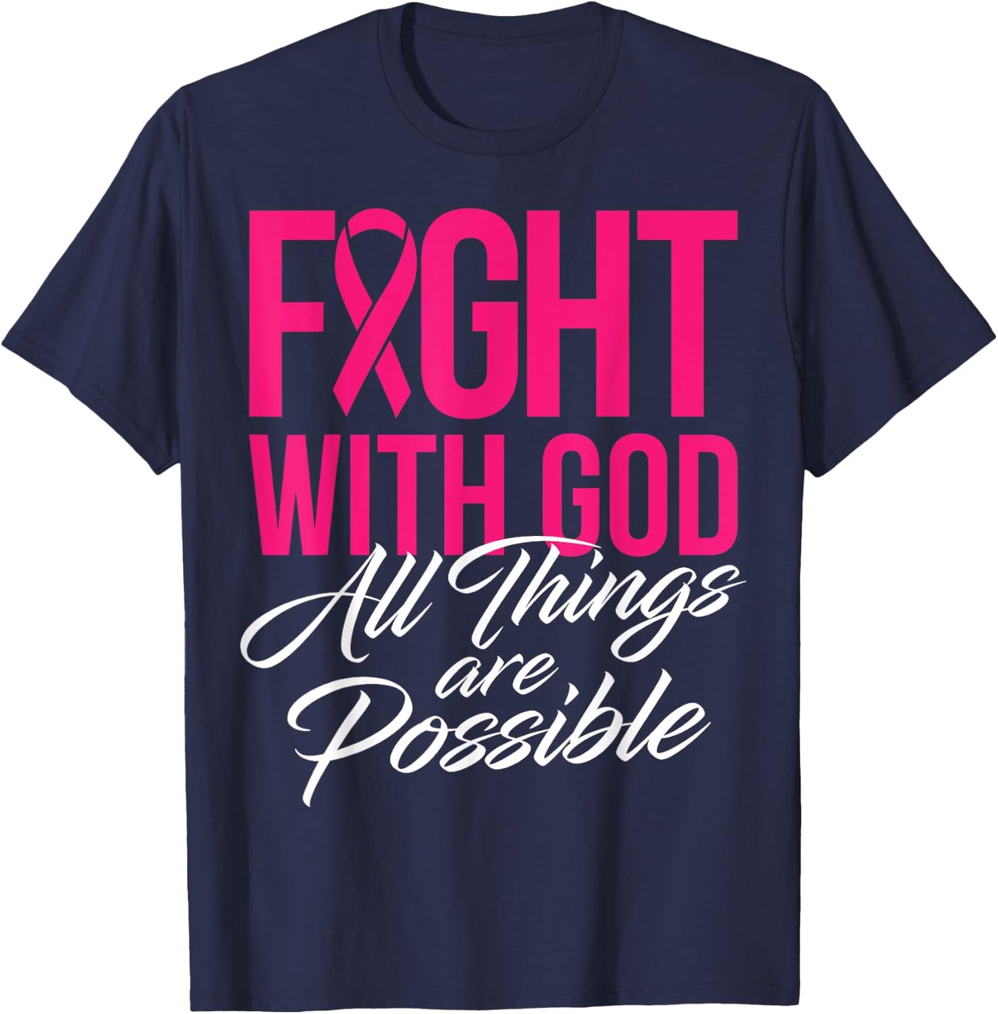 Fight With God Jesus Religious Breast Cancer Awareness T-Shirt - T-Shirt | Navy