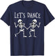 Let's Dance Halloween Skeleton Dancing Gift T-Shirt - T-Shirt | Navy