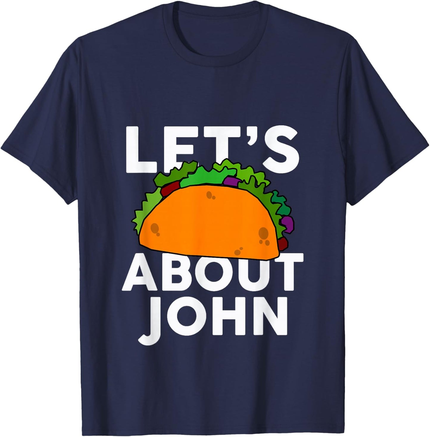 Let's Taco About JOHN Name Shirt Taco T-Shirt - T-Shirt | Navy