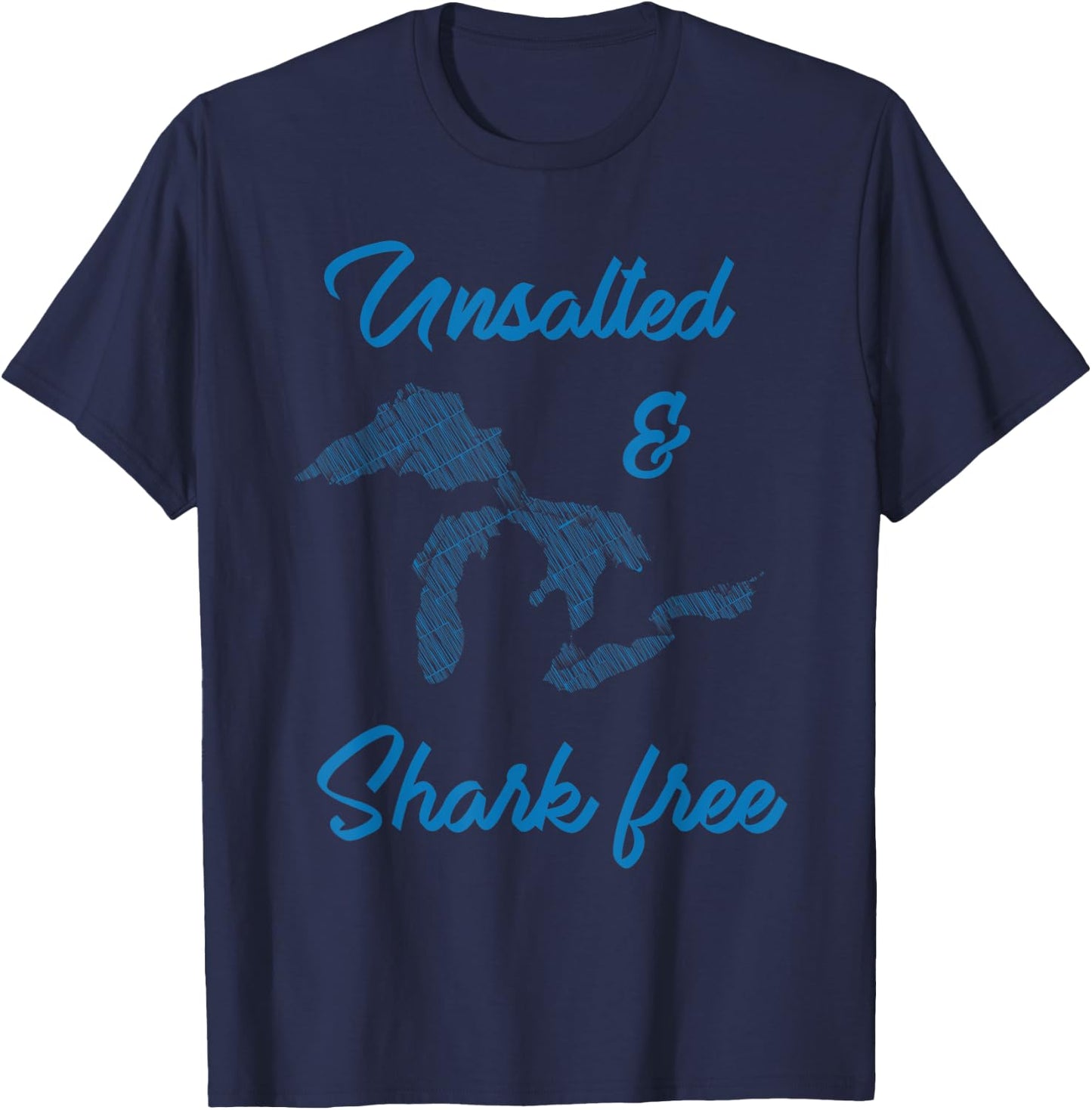 Unsalted and Shark Free Great Lakes MI Michiganian Pride T-Shirt - T-Shirt | Navy