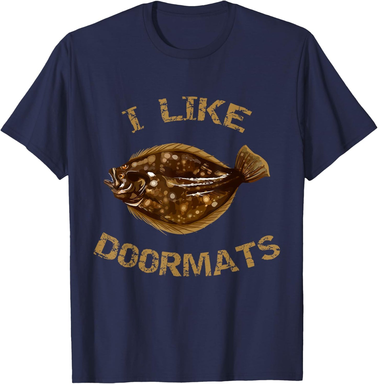 I Like Doormats | Summer Flounder Fishing | Fluke Fishing T-Shirt - T-Shirt | Navy