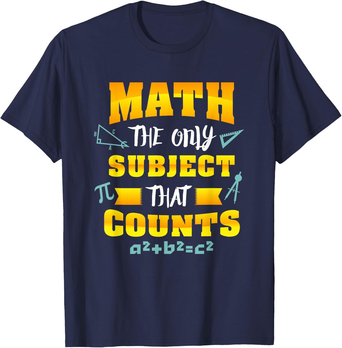 Math the only subject that counts - Funny Math Nerd Shirt T-Shirt - T-Shirt | Navy
