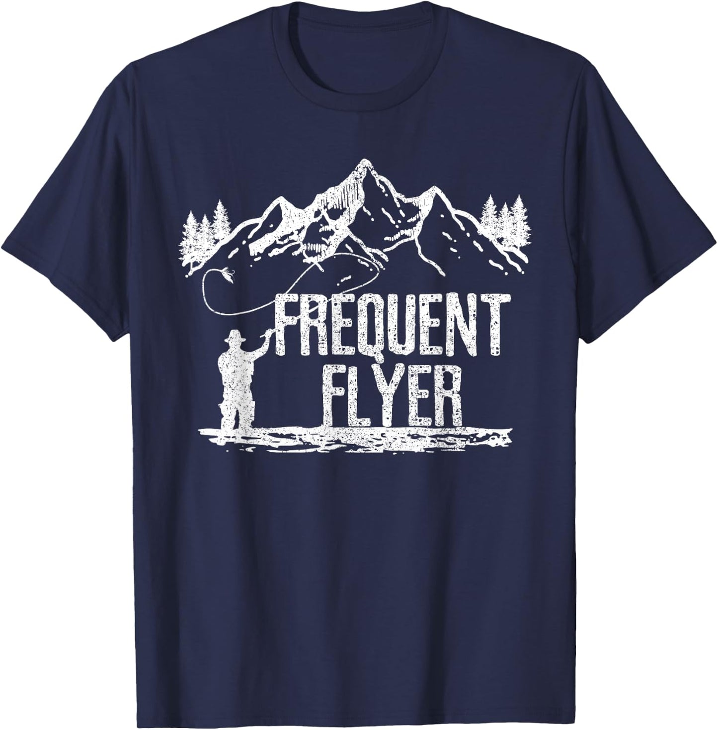 Fly Fishing - Frequent Flyer Funny Trout Fisherman Gift T-Shirt - T-Shirt | Navy